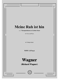 No.6 Meine Ruh ist hin: F sharp minor by Richard Wagner