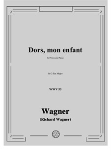 Dors, mon enfant (Sleep, My Child), WWV 53: G flat Major by Richard Wagner