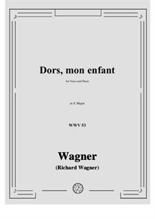 Dors, mon enfant (Sleep, My Child), WWV 53: E Major by Richard Wagner