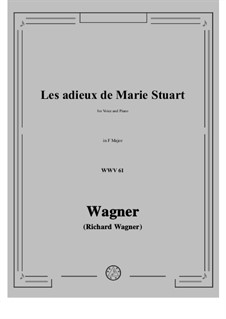 Adieux de Marie Stuart (Farewell of Mary Stuart), WWV 61: F Major by Richard Wagner