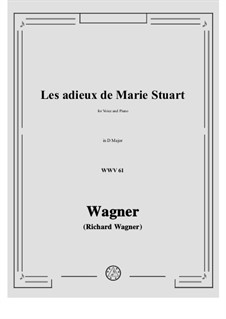 Adieux de Marie Stuart (Farewell of Mary Stuart), WWV 61: D Major by Richard Wagner