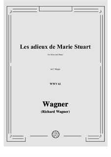 Adieux de Marie Stuart (Farewell of Mary Stuart), WWV 61: C Major by Richard Wagner