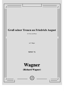 Gruss seiner Treuen an Friedrich August, WWV 71: F Major by Richard Wagner