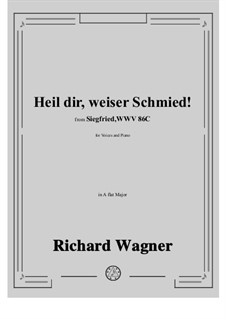 Siegfried (Sigurd), WWV 86c: Heil dir, weiser Schmied! in A flat Major by Richard Wagner