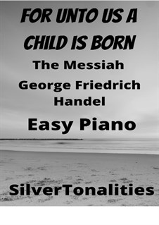 No.12 For Unto Us a Child is Born: For easy piano by Georg Friedrich Händel