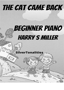 The Cat Came Back: For beginner piano by Harry S. Miller