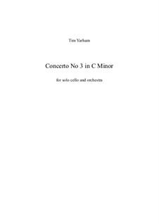 Concerto No.3 in C Minor for solo cello and orchestra: Full score, parts by Tim Yarham