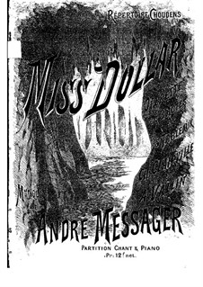 Miss Dollar: Arrangement for voices and piano by Andre Messager