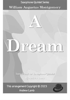 A Dream: For saxophone quintet by William Augustus Montgomery