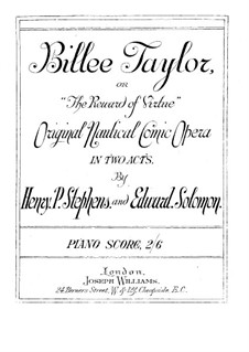 Billee Taylor, or The Reward of Virtue, for Piano: Billee Taylor, or The Reward of Virtue, for Piano by Edward Solomon