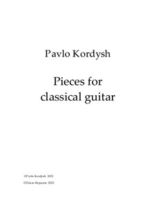 Pieces for classical guitar: Pieces for classical guitar by Pavlo Kordysh
