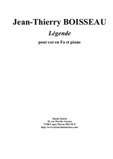 Légende for F horn and piano: Légende for F horn and piano by Jean-Thierry Boisseau