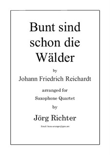 Bunt sind schon die Wälder (Woods in autumn colours): Für Saxophon Quartett by Johann Friedrich Reichardt