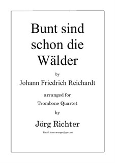 Bunt sind schon die Wälder (Woods in autumn colours): Für Posaunenquartett by Johann Friedrich Reichardt