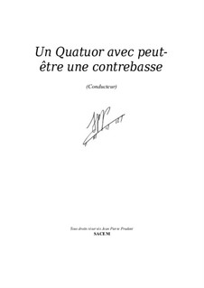Quatuor avec peut-être une contrebasse - Quartet with perhaps a double bass: Quatuor avec peut-être une contrebasse - Quartet with perhaps a double bass by Jean-Pierre Prudent