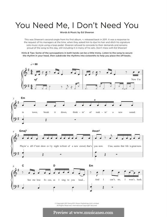 You Need Me I Don't Need You: For piano by Ed Sheeran
