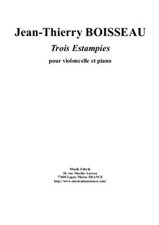 Trois Estampies for cello and piano: Trois Estampies for cello and piano by Jean-Thierry Boisseau