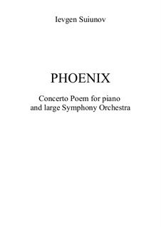 Phoenix. Concert Poem for piano and large Symphony Orchestra, Op.43: Full score by Ievgen Suiunov
