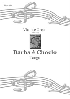 Barba é Choclo (Beard of Corn) - Tango: Barba é Choclo (Beard of Corn) - Tango by Vicente Greco