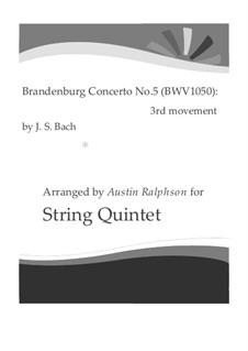 Brandenburg Concerto No.5 in D Major, BWV 1050: Movement III, for string quintet by Johann Sebastian Bach