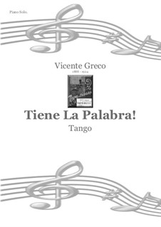 Tiene La Palabra! - Tango: Tiene La Palabra! - Tango by Vicente Greco