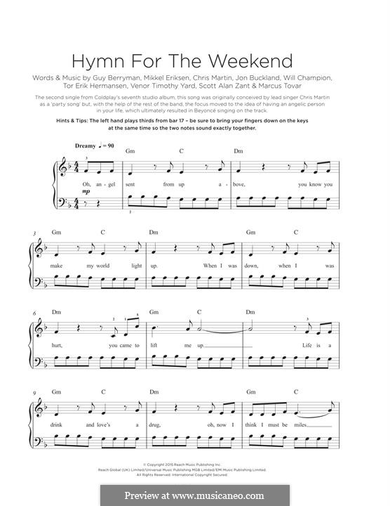 Hymn for the Weekend (Coldplay): For piano by Chris Martin, Guy Berryman, Jonny Buckland, Mikkel Storleer Eriksen, Will Champion, Marcos Jesus Tovar, Scott Alan Zant, Venor Timothy Yard