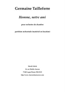 Homme, Notre Ami for chamber orchestra: Homme, Notre Ami for chamber orchestra by Germaine Tailleferre