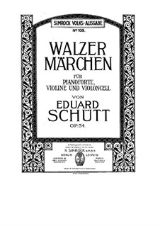 Walzermärchen für Violine, Cello und Klavier, Op.54: Full score, parts by Eduard Schütt
