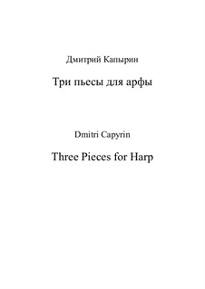 Three Pieces for Harp: Three Pieces for Harp by Dmitri Capyrin