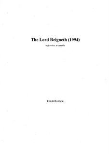 The Lord Reigneth (1994): The Lord Reigneth (1994) by Colin Eatock