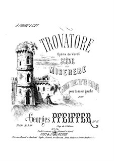 Transcription on 'Il trovatore' by Verdi for Left Hand: Transcription on 'Il trovatore' by Verdi for Left Hand by Georges Jean Pfeiffer