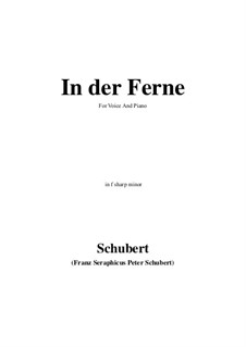 No.6 In der Ferne (In the Distance): For voice and piano (f sharp minor) by Franz Schubert