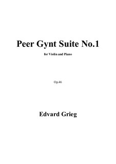 Suite No.1, Op.46: Arrangement for violin and piano by Edvard Grieg