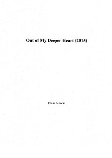 Out of My Deeper Heart (2015): Out of My Deeper Heart (2015) by Colin Eatock