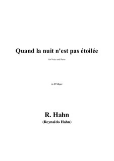 Quand la nuit n'est pas étoilée in D Major: Quand la nuit n'est pas étoilée in D Major by Reynaldo Hahn