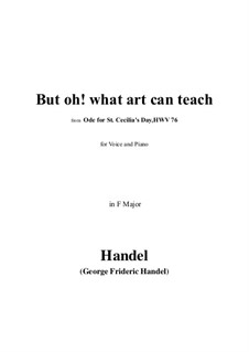 Ode for St. Cecilia's Day, HWV 76: But oh! What art can teach in F Major by Georg Friedrich Händel