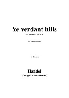 Susanna, HWV 66: Ye verdant hills, ye balmy vales in d minor by Georg Friedrich Händel