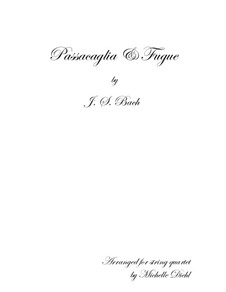 Passacaglia and Fugue in C Minor, BWV 582: Arrangement for string quartet – full score, parts by Johann Sebastian Bach