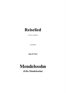 Six Songs, Op.34: No.6 Reiselied in d minor by Felix Mendelssohn-Bartholdy