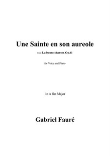La bonne chanson, Op.61: No.1 Une Sainte en son aureole in A flat Major by Gabriel Fauré