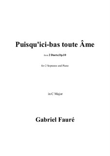 Two Duets, Op.10: No.1 Puisqu'ici-bas toute Âme in C Major by Gabriel Fauré