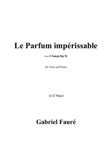 Two Songs, Op.76: No.1 Le Parfum impérissable in E Major by Gabriel Fauré