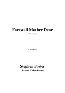 Farewell Mother Dear in B flat Major: Farewell Mother Dear in B flat Major by Stephen Collins Foster