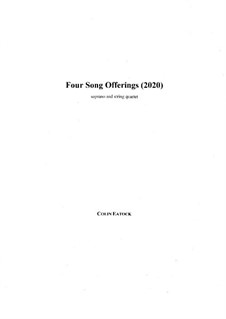Four Song Offerings (2020): Four Song Offerings (2020) by Colin Eatock