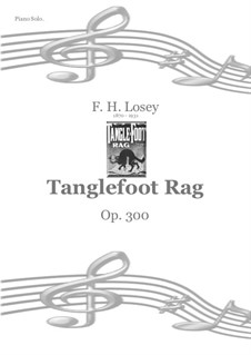 Tanglefoot Rag, Op.300: For piano by Frank Hoyt Losey