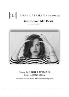 You Leave Me Bent: For contralto and piano (priced for 2 copies) by Lori Laitman