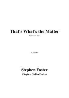 That's What's the Matter: D Major by Stephen Collins Foster