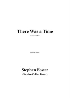 There Was a Time in A flat Major: There Was a Time in A flat Major by Stephen Collins Foster