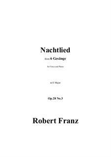 Six Songs, Op.28: No.3 Nachtlied in E Major by Robert Franz