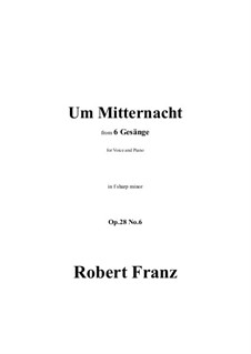 Six Songs, Op.28: No.6 Um Mitternacht in f sharp minor by Robert Franz